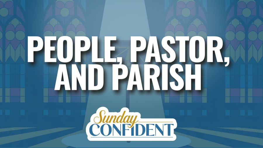 Sunday Confident, module card 5, People, Pastor, and Parish, 2026